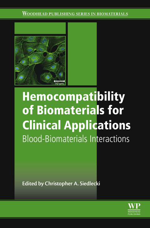 Book Hemocompatibility of Biomaterials for Clinical Applications: Blood-Biomaterials Interactions (Woodland Publishing Series in Biomaterials) free
