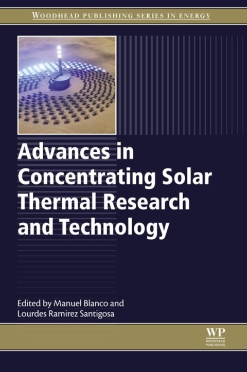 Book Advances in Concentrating Solar Thermal Research and Technology (Woodhead Publishing Series in Energy) free
