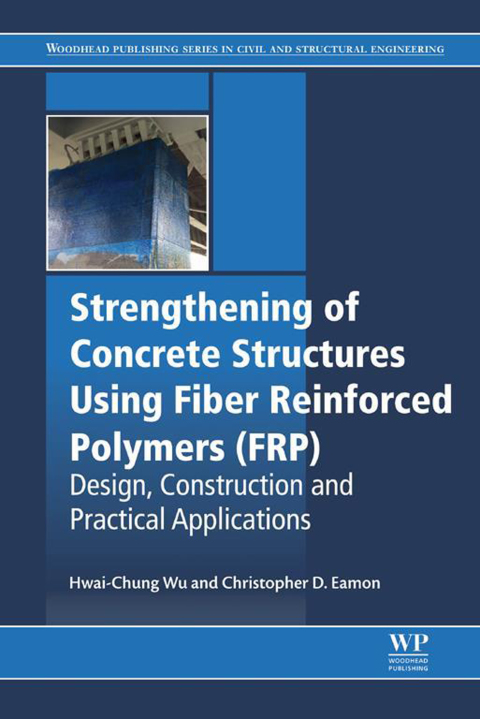 Book Strengthening of Concrete Structures Using Fiber Reinforced Polymers (FRP): Design, Construction and Practical Applications free