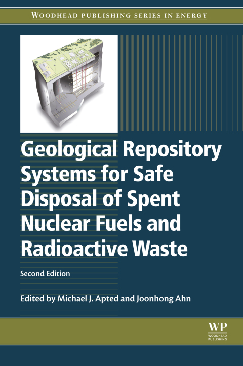 Book Geological Repository Systems for Safe Disposal of Spent Nuclear Fuels and Radioactive Waste (Woodhead Publishing Series in Energy) free