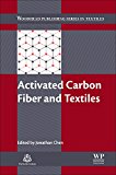 Book Activated Carbon Fiber and Textiles (Woodhead Publishing Series in Textiles) free