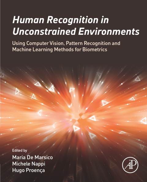 Book Human Recognition in Unconstrained Environments: Using Computer Vision, Pattern Recognition and Machine Learning Methods for Biometrics free