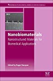 Book Nanobiomaterials: Nanostructured Materials for Biomedical Applications (Woodhead Publishing Series in Biomaterials) free