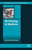 Book 3D Printing in Medicine (Woodhead Publishing Series in Biomaterials) free
