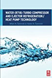 Book Water (R718) Turbo Compressor and Ejector Refrigeration / Heat Pump Technology free