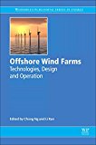 Book Offshore Wind Farms: Technologies, Design and Operation (Woodhead Publishing Series in Energy) free