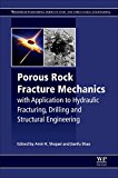 Book Porous Rock Fracture Mechanics: with Application to Hydraulic Fracturing, Drilling and Structural Engineering (Woodhead Publishing Series in Civil and Structural Engineering) free
