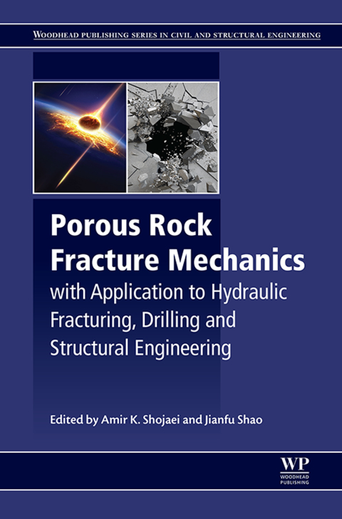 Book Porous Rock Fracture Mechanics: with Application to Hydraulic Fracturing, Drilling and Structural Engineering (Woodhead Publishing Series in Civil and Structural Engineering) free