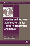 Book Peptides and Proteins as Biomaterials for Tissue Regeneration and Repair (Woodhead Publishing Series in Biomaterials) free