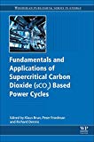 Book Fundamentals and Applications of Supercritical Carbon Dioxide (SCO2) Based Power Cycles free