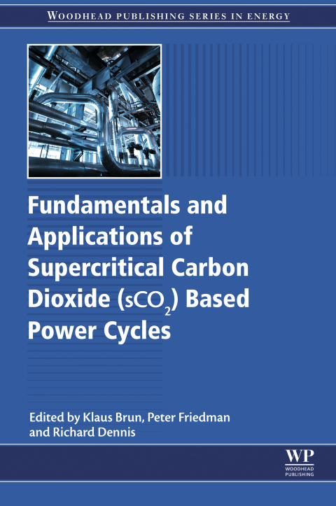 Book Fundamentals and Applications of Supercritical Carbon Dioxide (SCO2) Based Power Cycles free