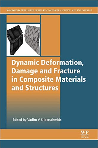 Book Dynamic Deformation, Damage and Fracture in Composite Materials and Structures (Woodhead Publishing Series in Composites Science and Engineering) free