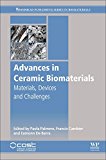 Book Advances in Ceramic Biomaterials: Materials, Devices and Challenges (Woodhead Publishing Series in Biomaterials) free