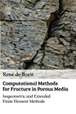 Book Computational Methods for Fracture in Porous Media: Isogeometric and Extended Finite Element Methods free