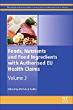 Book Foods, Nutrients and Food Ingredients with Authorised EU Health Claims: Volume 3 (Woodhead Publishing Series in Food Science, Technology and Nutrition) free