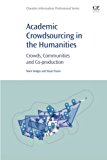 Book Academic Crowdsourcing in the Humanities: Crowds, Communities and Co-production (Chandos Information Professional Series) free