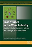 Book Case Studies in the Wine Industry (Woodhead Publishing Series in Consumer Science and Strategic Marketing) free