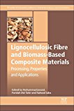 Book Lignocellulosic Fibre and Biomass-Based Composite Materials: Processing, Properties and Applications (Woodhead Publishing Series in Composites Science and Engineering) free