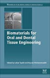 Book Biomaterials for Oral and Dental Tissue Engineering (Woodhead Publishing Series in Biomaterials) free