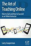 Book The Art of Teaching Online: How to Start and How to Succeed as an Online Instructor free
