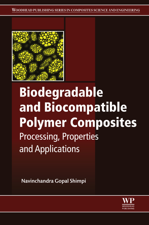 Book Biodegradable and Biocompatible Polymer Composites: Processing, Properties and Applications (Woodhead Publishing Series in Composites Science and Engineering) free