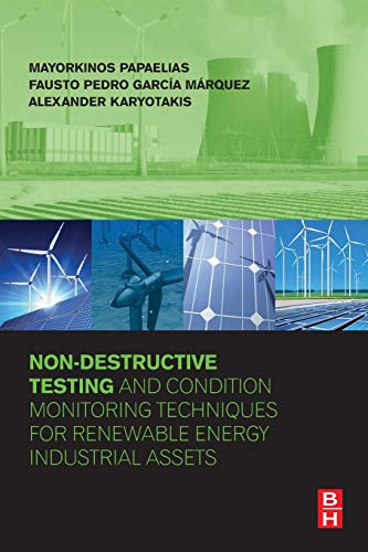 Book Non-Destructive Testing and Condition Monitoring Techniques for Renewable Energy Industrial Assets free