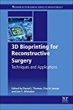 Book 3D Bioprinting for Reconstructive Surgery: Techniques and Applications (Woodhead Publishing Series in Biomaterials) free