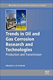 Book Trends in Oil and Gas Corrosion Research and Technologies: Production and Transmission (Woodhead Publishing Series in Energy) free