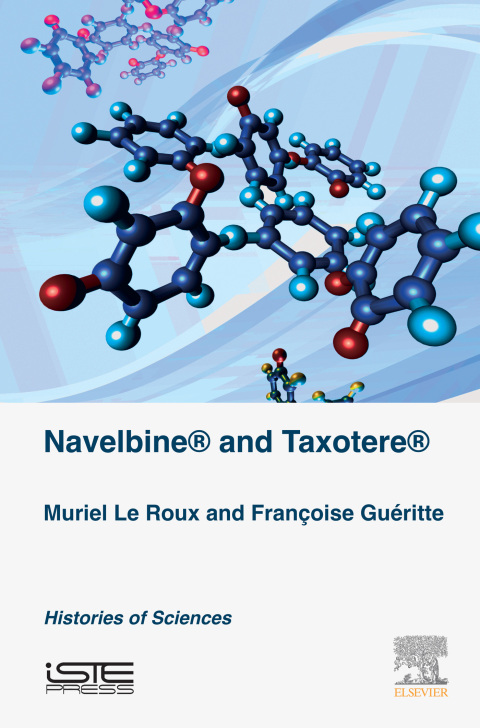 Book Navelbine® and Taxotère®: Histories of Sciences free