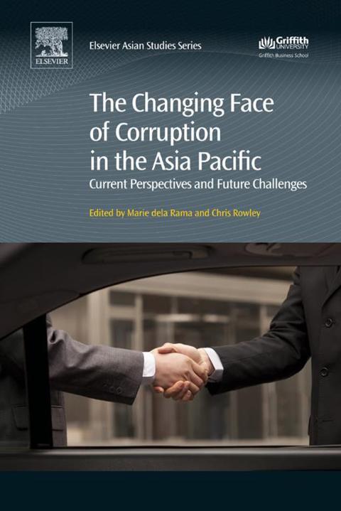 Book The Changing Face of Corruption in the Asia Pacific: Current Perspectives and Future Challenges (Elsevier Asian Studies) free