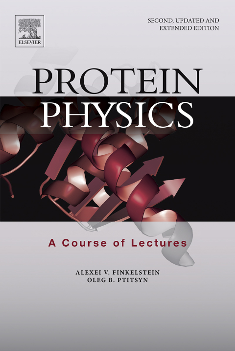 Book Protein Physics: A Course of Lectures (Soft Condensed Matter, Complex Fluids and Biomaterials) free