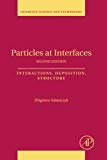 Book Particles at Interfaces: Interactions, Deposition, Structure (Volume 20) (Interface Science and Technology, Volume 20) free