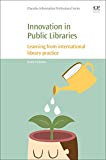 Book Innovation In Public Libraries: Learning From International Library Practice free