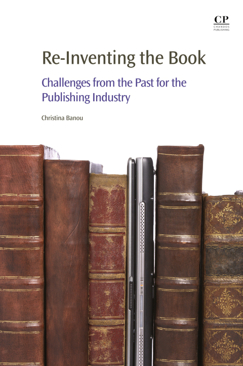 Book Re-Inventing the Book: Challenges from the Past for the Publishing Industry free