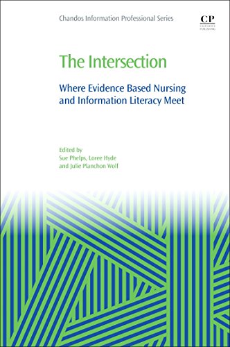 Book The Intersection: Where Evidence Based Nursing and Information Literacy Meet (Information Professional) free