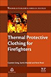 Book Thermal Protective Clothing for Firefighters (Woodhead Publishing Series in Textiles) free