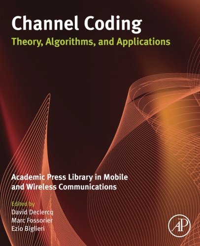 Book Channel Coding: Theory, Algorithms, and Applications: Academic Press Library in Mobile and Wireless Communications free