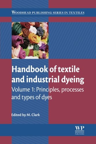 Book Handbook of Textile and Industrial Dyeing: Principles, Processes and Types of Dyes (Woodhead Publishing Series in Textiles) free