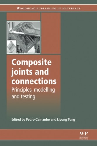 Book Composite Joints and Connections: Principles, Modelling and Testing (Woodhead Publishing Series in Composites Science and Engineering) free
