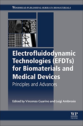Book Electrofluidodynamic Technologies (EFDTs) for Biomaterials and Medical Devices: Principles and Advances (Woodhead Publishing Series in Biomaterials) free