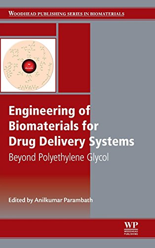Book Engineering of Biomaterials for Drug Delivery Systems: Beyond Polyethylene Glycol (Woodhead Publishing Series in Biomaterials) free