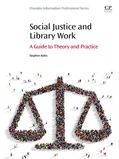 Book Social Justice and Library Work: A Guide to Theory and Practice free