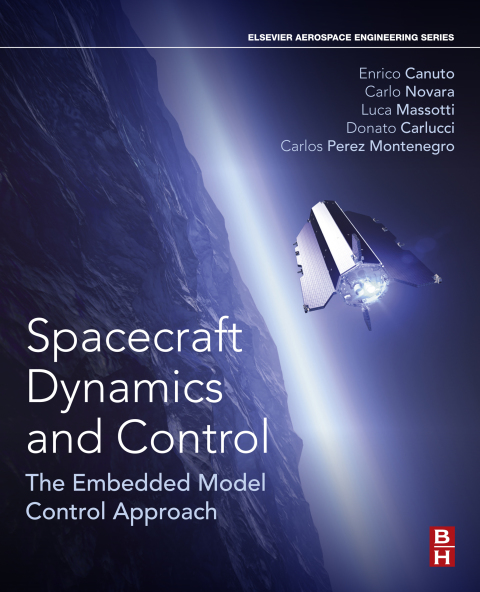 Book Spacecraft Dynamics and Control: The Embedded Model Control Approach (Aerospace Engineering) free