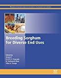 Book Breeding Sorghum for Diverse End Uses (Woodhead Publishing Series in Food Science, Technology and Nutrition) free
