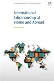 Book International Librarianship at Home and Abroad (Chandos Information Professional) free