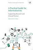 Book A Practical Guide for Informationists: Supporting Research and Clinical Practice (Chandos Information Professional) free