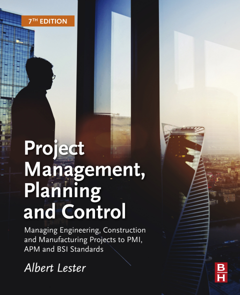 Book Project Management, Planning and Control: Managing Engineering, Construction and Manufacturing Projects to PMI, APM and BSI Standards free