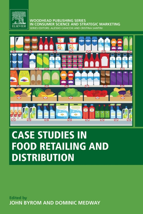 Book Case Studies in Food Retailing and Distribution (Woodhead Publishing Series in Consumer Science and Strategic Marketing) free
