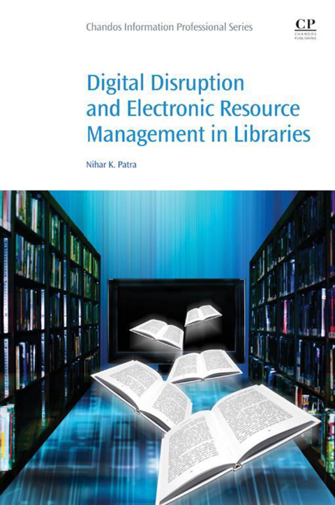 Book Digital Disruption and Electronic Resource Management in Libraries free