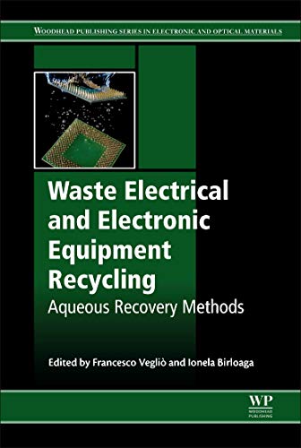 Book Waste Electrical and Electronic Equipment Recycling: Aqueous Recovery Methods (Woodhead Publishing Series in Electronic and Optical Materials) free
